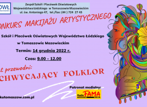14 grudnia 2022 r. VI Konkurs Makijażu Artystycznego "Zachwycający folklor".