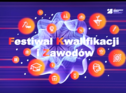 28 - 29 października 2025 r. - Festiwal Zawodów i Kwalifikacji '2025 w Łodzi.