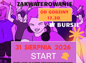 31 sierpnia 2026 roku - dzień zakwaterowania do Bursy SWŁ w Tomaszowie Mazowieckim.